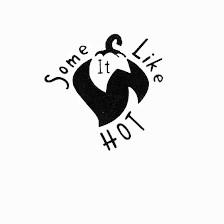 Some Like It Hot
