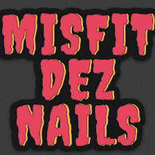 Misfit Dez Nails