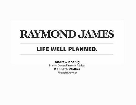 Raymond James - Andrew Koenig & Kenneth Wolber - Financial/Investment/Retirement Advisor