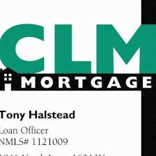 Tony Halstead - Loan Officer - CLM Mortgage. Inc.