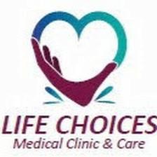 Life Choices Medical Clinic and Care