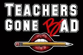 Teachers Gone Bad